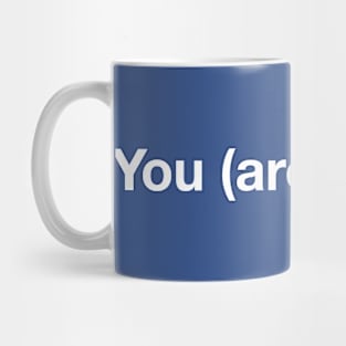 You (are) matter Mug